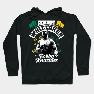 Robert ''Bobby Knuckles'' Whittaker Hoodie